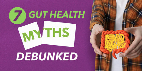 Debunking 7 Myths About Gut Health